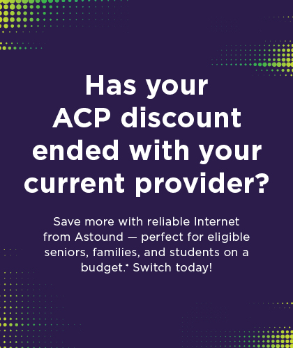 Has your ACP discount ended with your current provider?