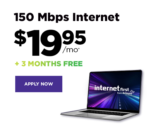 150 Mbps internet $19.95 + 3 months free